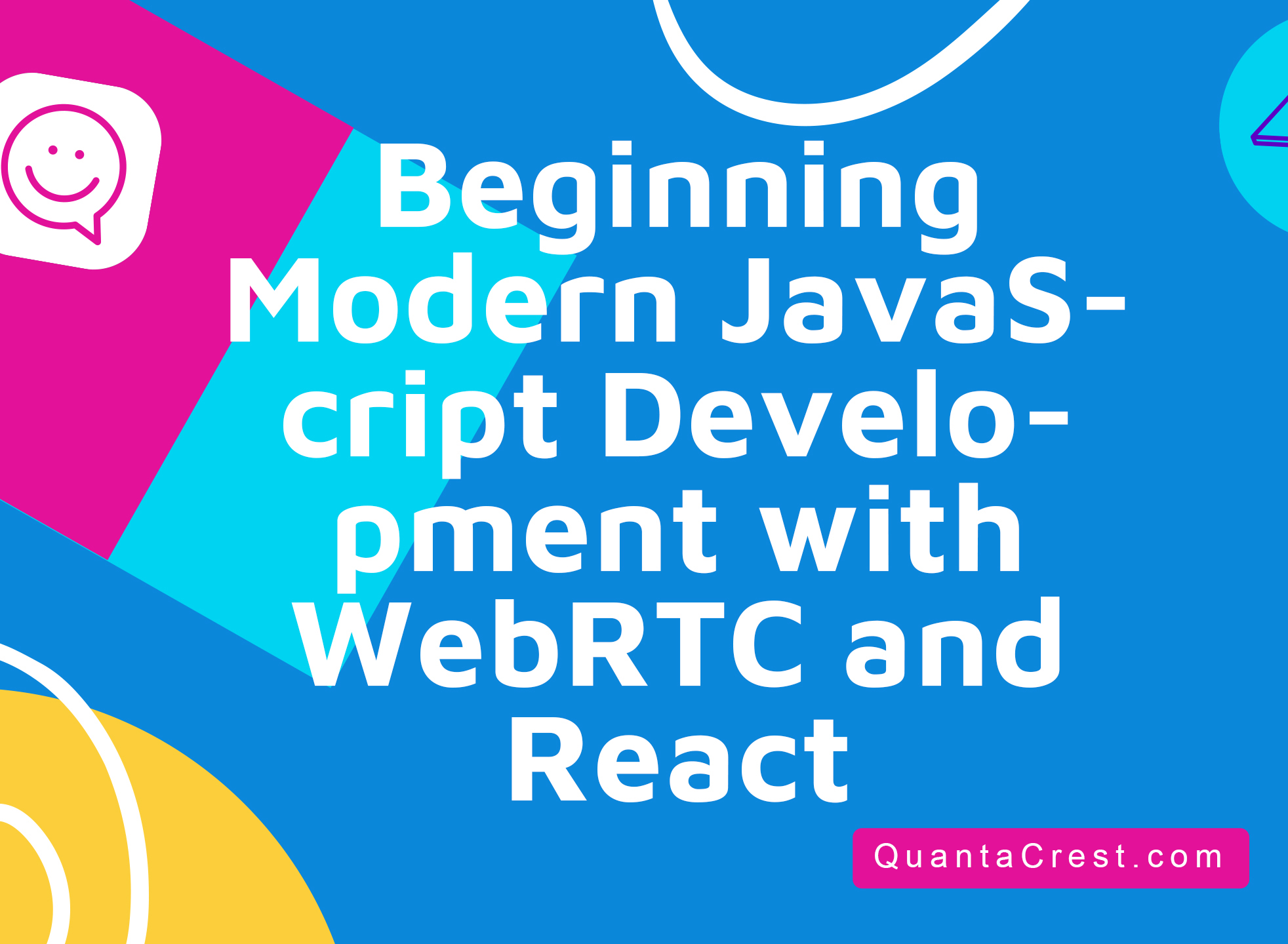 Beginning Modern JavaScript Development with WebRTC and React